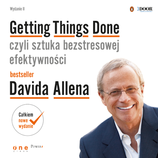 Getting Things Done, czyli sztuka bezstresowej efektywności – autorstwa Davida Allena