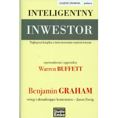 Inteligentny inwestor. Najlepsza książka o inwestowaniu wartościowym – autorstwa Benjamina Grahama
