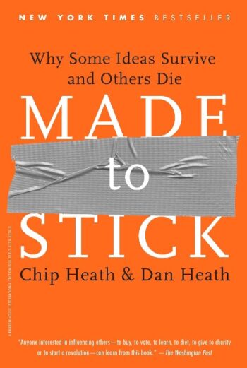 Made to Stick: Why Some Ideas Survive and Others Die – Chip Heath oraz Dan Heath